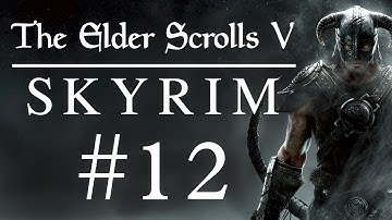 Elder Scrolls: Skyrim Playthrough Part 12 (HD 1080p)