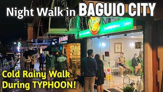 Night Walking in BAGUIO CITY During TYPHOON! | Cold Rainy Tour Around Baguio | Philippines Nightlife