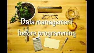 Data Management before programming // Basic Biostatistics