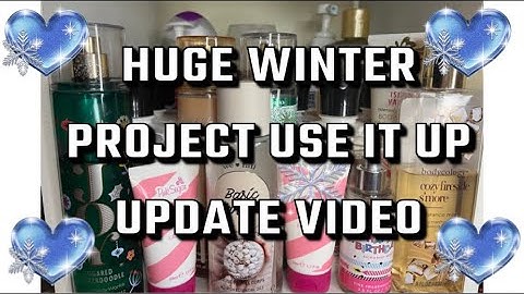 HUGE WINTER PROJECT USE IT UP UPDATE VIDEO (LATE UPLOAD - FILMED Feb. 5th) 2023 Body Care Fragrance