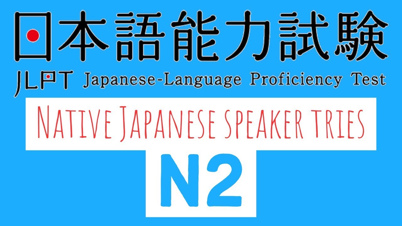Native Japanese speaker tries JPLT N2 [Native speaker tries 11] YouTube