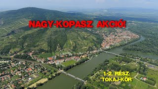 Nagy-Kopasz akció! 1.-2.rész. 2021. /Tokaj-túra/ 4K. 2160p