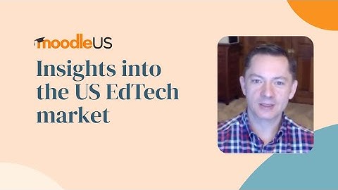 Insights into the US EdTech market with Jonathan Moore, Head of Moodle US