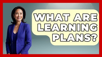 What Are Learning Plans? - The Personal Growth Path