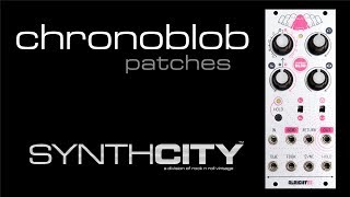 Synth City - Patches 01 - Alright Devices Chronoblob