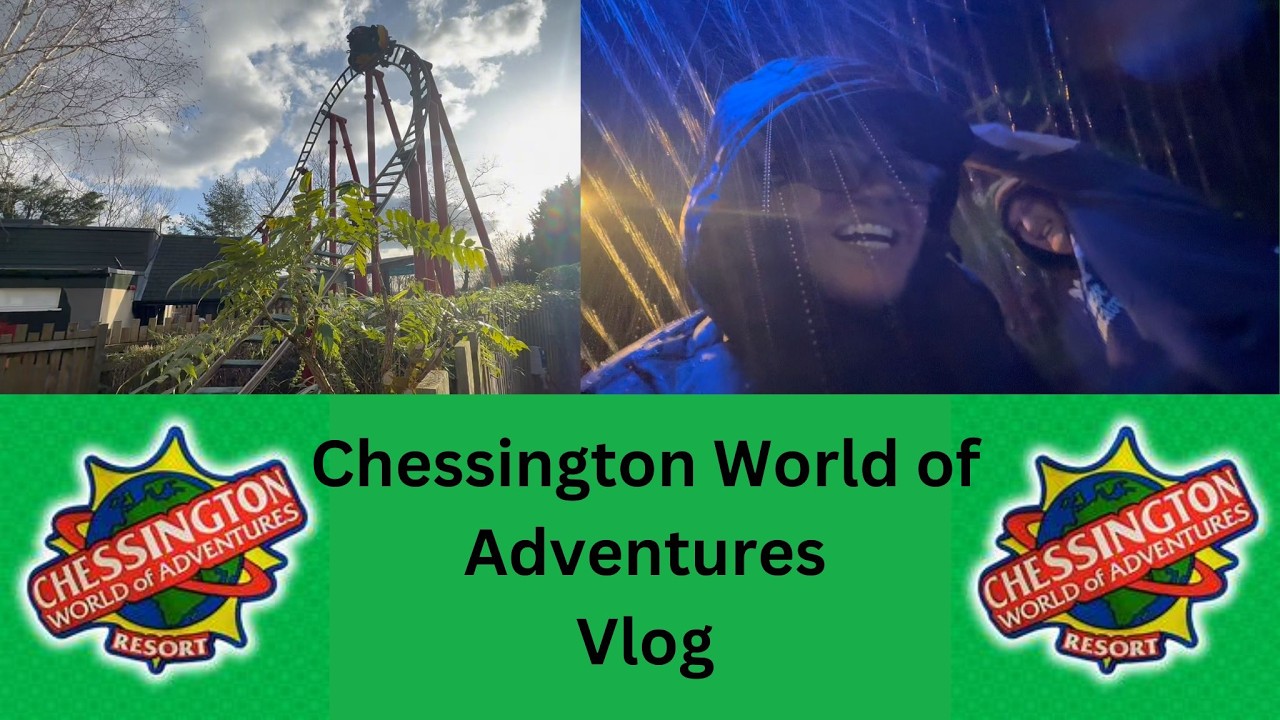 Chessington World of Adventures vlog 2026