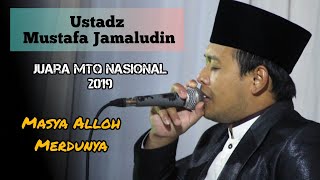 Ustadz Mustafa Jamaludin || Juara Qori Nasional 2019 || Masya Alloh Merdunya