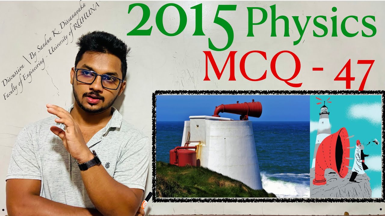2015 Physics MCQ - 47  | By Sandun K. Dissanayaka | Channel A+