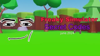 Freaky Simulator : Secret Codes! (June 2024)