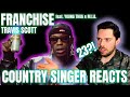 Country Singer Reacts To Travis Scott Franchise feat. YOUNG THUG AND M.I.A