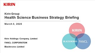 Kirin Group Health Science Business Strategy Briefing