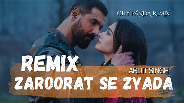 Zaroorat Se Zyada - Remix | Vedaa | John Abraham & Tamannaah | Arijit Singh | City Panda Remix