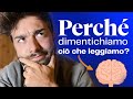 PERCHÈ DIMENTICHIAMO CIÒ CHE LEGGIAMO (e come risolvere)