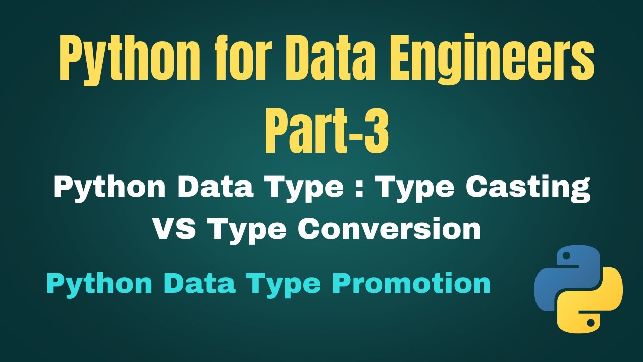 Python For Data Engineering - Part 3 | Python Data Type : Type Casting ...