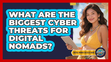 What Are The Biggest Cyber Threats For Digital Nomads? - Digital Nomad Success Guide
