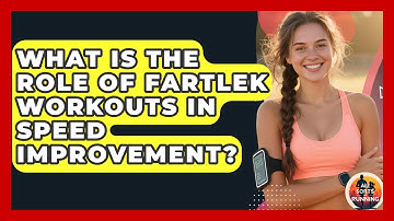 What Is the Role of Fartlek Workouts in Speed Improvement? - All Sorts Of Running