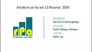 Amakuru yo ku wa 13 Rusama  2024