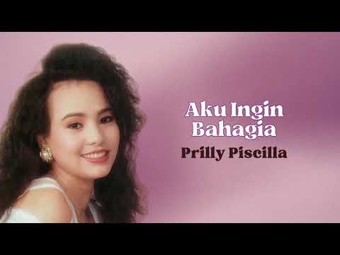 Prilly Piscilla - Aku Ingin Bahagia