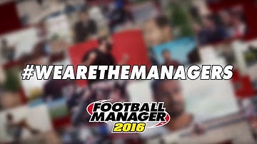 Football Manager 2016 | TV Ad | #WeAreTheManagers