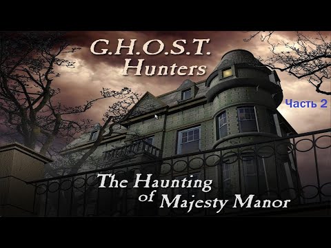 G.H.O.S.T. hunters: the haunting of majesty manor