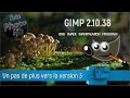 Gimp 2 10 38 un pas de plus vers la version 3