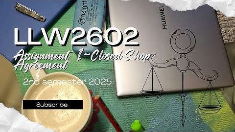 LLW2602 ASSIGNMENT 1•|Closed Shop Agreement•| 2nd Semester 2025