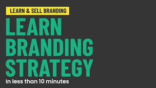 Learn Brand Strategy in less than 10 minutes.