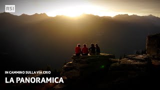 La Panoramica | In cammino sulla via Crio - Episodio 11 | RSI