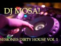 DJ MOSA - SESION DIRTY HOUSE VOL 1