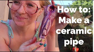 How to: Make a Ceramic Pipe