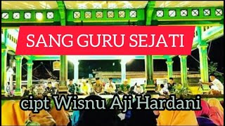 SANG GURU SEJATI Versi Sholawat || cipt Wisnu Aji Hardani ||