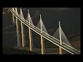 La construction du plus grand pont au monde  lenorme viaduc de millau  documentaire 