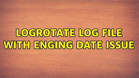 logrotate log file with enging date issue (2 Solutions!!)