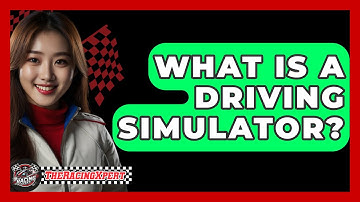 What Is A Driving Simulator? - The Racing Xpert