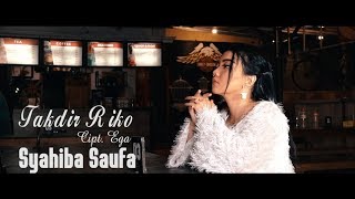 SYAHIBA SAUFA  - TAKDIR RIKO [Official Music Video] chords