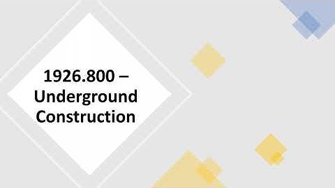 OSHA 1926.800 – Underground Construction