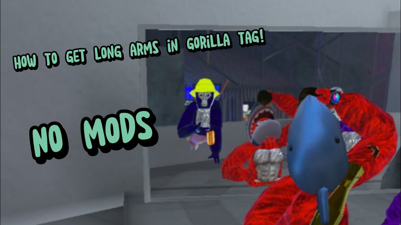 How to get long arms in Gorilla Tag No MODS