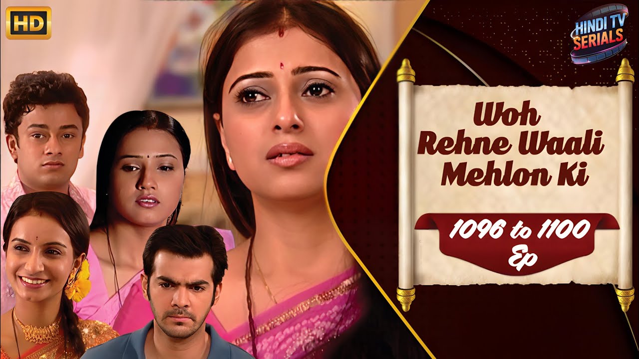 Woh Rehne Waali Mehlon Ki | Full HD Ep 1096 to 1100 | वो रहने वाली महलों की | Family Hindi TV Serial