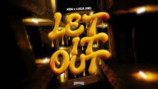 KEN x LUCA - LET IT OUT