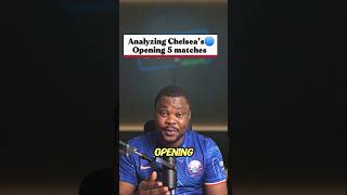 Analyzing Chelsea’s opening 5 premier league matches...