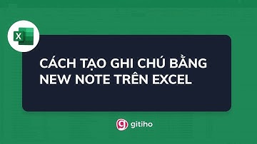 Cách tạo ghi chú trong ô bằng New Note trên Excel