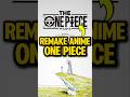REMAKE Anime One Piece Bakalan BAGUS? 🤔 #theonepiece #onepiece #anime