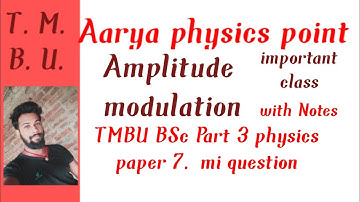 Amplitude modulation TMBU BSc Part 3 physics paper 7 group A #tmbu #physics #bsc3year