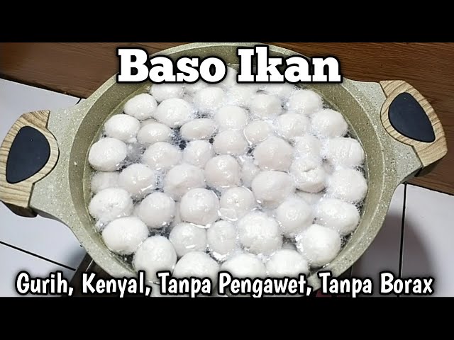 Baso Ikan Kenyal, Gurih, Tanpa Pengawet & Tanpa Borax class=