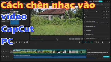 Cách chèn nhạc vào video CapCut PC