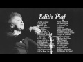 Edith Piaf   The Greatest Hits Full Album   Meilleures chansons de Edith Piaf.mp4
