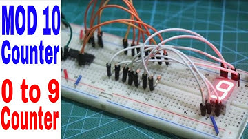 MOD 10 Counter with 7 Segments Display | 0 to 9 Counter Practical Circuit