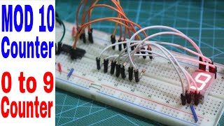 MOD 10 Counter with 7 Segments Display | 0 to 9 Counter Practical Circuit