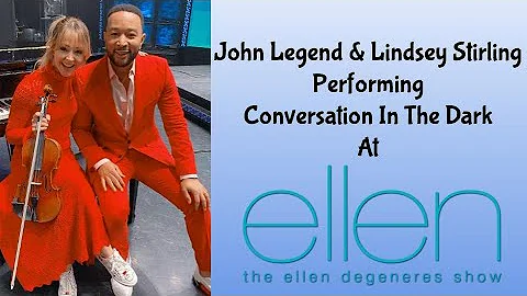 John Legend & Lindsey Stirling Performing Conversations in the Dark on Ellen DeGeneres Show