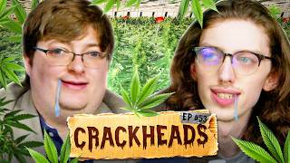 Does Smoking Weed Make You Stupid | Crackheads ep. 53